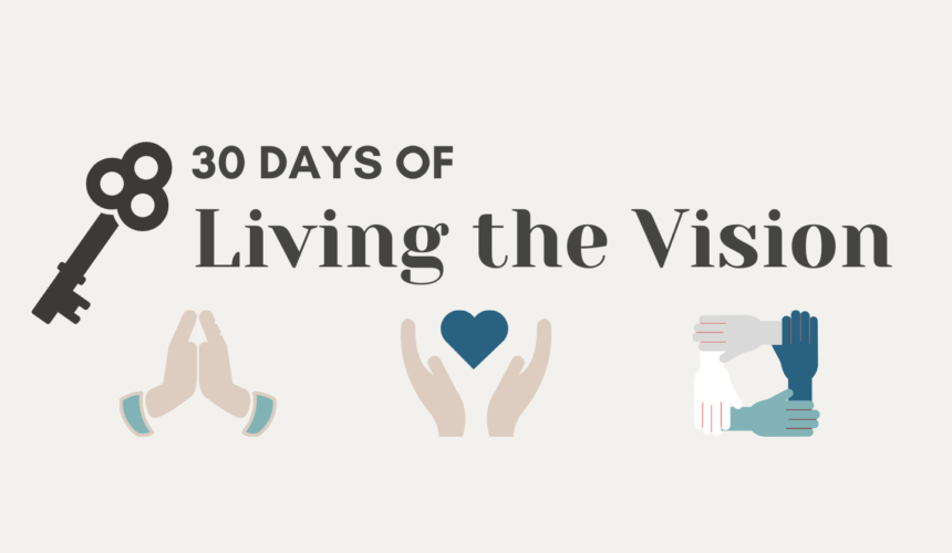 30 Days of Living the Vision – Week 3
