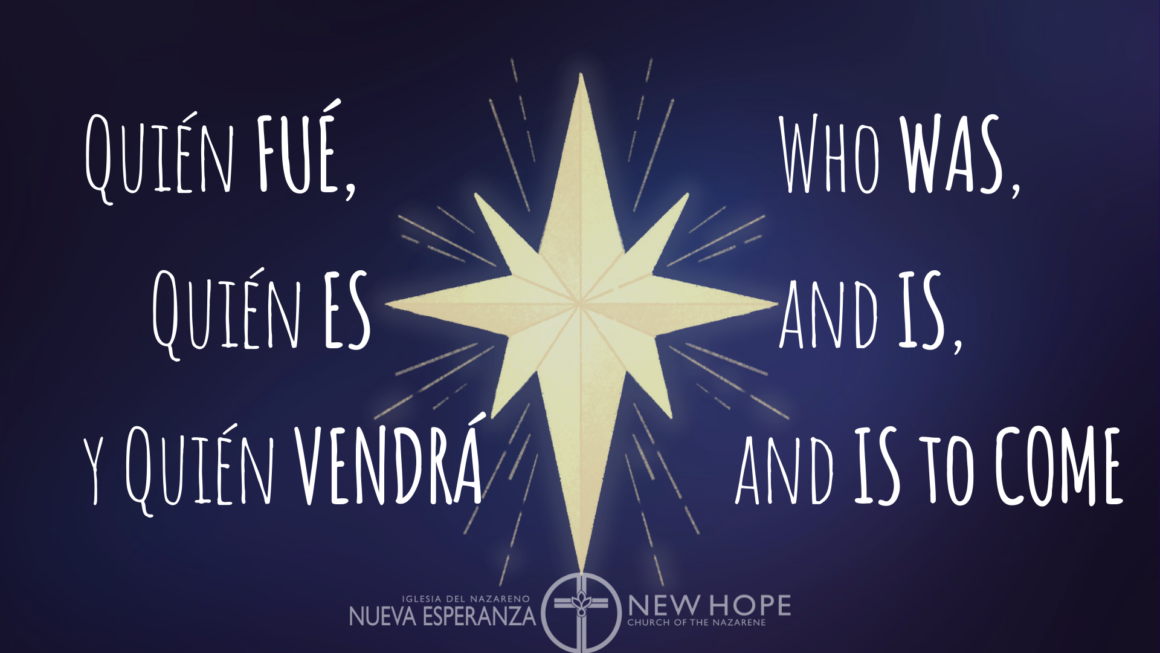 Who Was, and Is, and Is to Come / Quien Fue, Quien Es, y Quien Vendrá